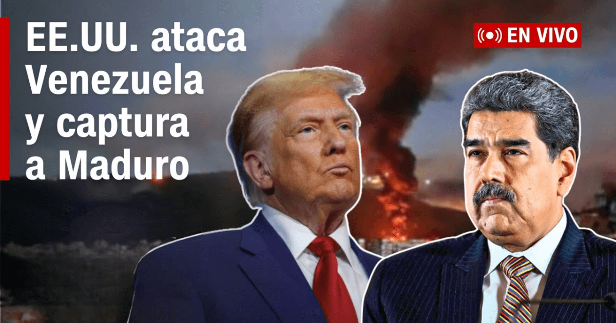 EN VIVO 🔴 | EE.UU. ataca Venezuela y captura a Maduro: sigue el anuncio de Trump y las reacciones